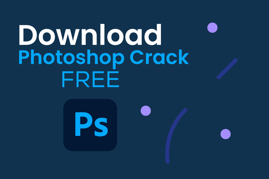 Download Photoshop Crack Free and Unleash Your Creative Potential