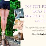 Top-Feet-Picture-Ideas-to-Skyrocket-Your-Sales